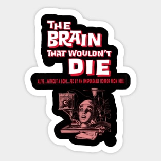 The Brain That Wouldn't Die Sticker